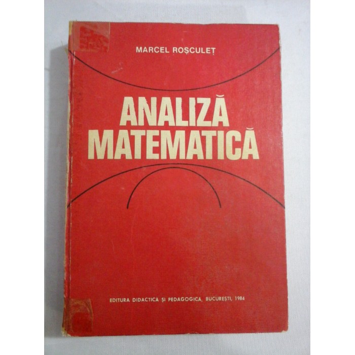      ANALIZA  MATEMATICA  -  Marcel  ROSCULET 